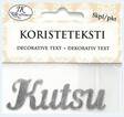 Koristeteksti Kutsu - Askartelutarvikkeet - 164316 - 1
