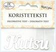 Koristeteksti Kutsu - Askartelutarvikkeet - 164318 - 1